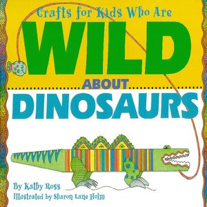 cover image of Crafts for Kids Who Are Wild about Dinosaurs